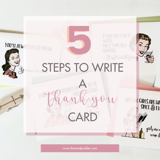Five 5 Steps To Write A Thank You Card The Mad Padder Witty Sarcastic Women Personalized Stationery