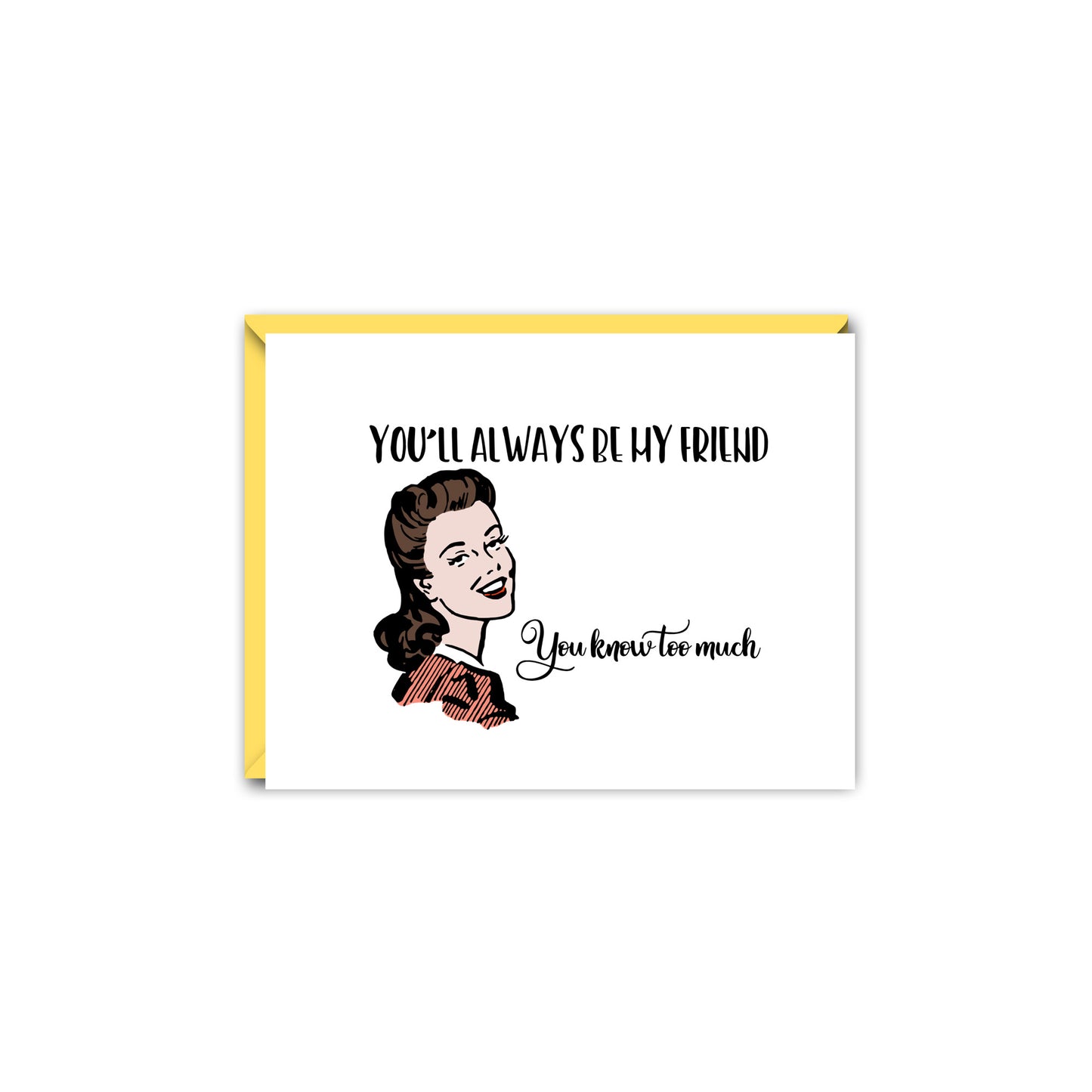 WITTY WOMEN THAT WILL ALWAYS BE YOUR FRIEND GREETING CARD SET